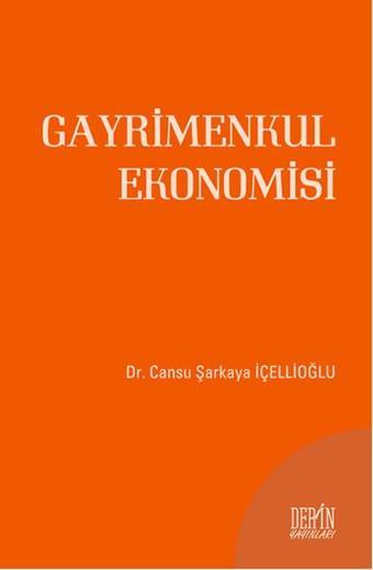 Gayrimenkul Ekonomisi - Cansu Şarkaya İçellioğlu - Derin Yayınları