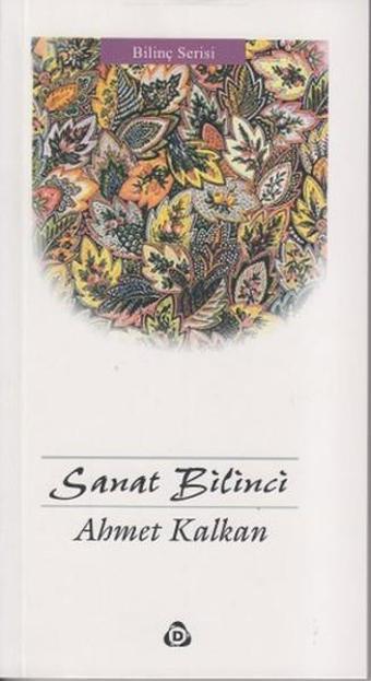 Sanat Bilinci - Ahmet Kalkan - Düşün Yayınları