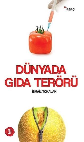 Dünyada Gıda Terörü - İsmail Tokalak - Ataç Yayınları