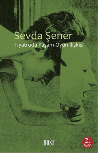 Tiyatroda Oyun - Yaşam İlişkisi - Sevda Şener - Dost Kitabevi