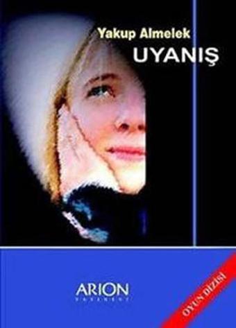 Uyanış - Yakup Almelek - Arion Yayınevi