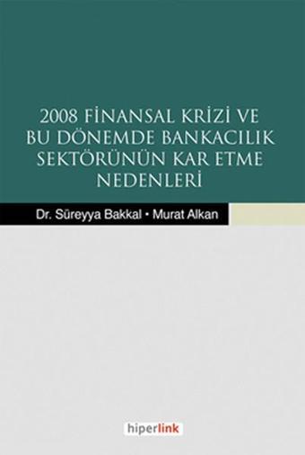2008 Finansal Krizi ve Bu Dönemde Bankacılık Sektörünün Kar Etme Nedenleri - Hiperlink