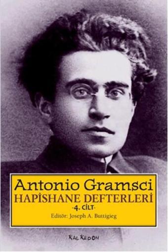 Hapishane Defterleri 4. Cilt - Antonio Gramsci - Kalkedon