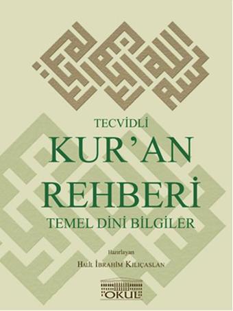 Tecvidli Kur'an Rehberi ve Temel Dini Bilgiler - Halil İbrahim Kılıçaslan - Okul Yayınları