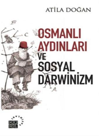 Osmanlı Aydınları ve Sosyal Darwinizm - Küre Yayınları