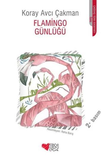 Flamingo Günlüğü - Koray Avcı Çakman - Can Çocuk Yayınları