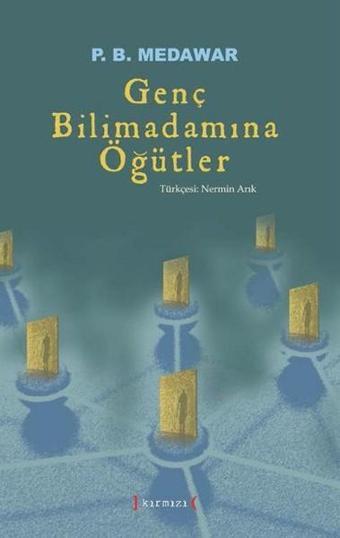 Genç Bilimadamına Öğütler - P. B. Medawar - Kırmızı Yayınları