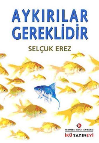 Aykırılıklar Gereklidir - Selçuk Erez - İstanbul Kültür Üniversitesi