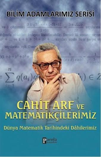 Cahit Arf ve Matematikçilerimiz - Ali Kuzu - Parola Yayınları