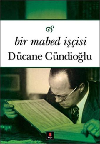 Bir Mabed İşçisi - Dücane Cündioğlu - Kapı Yayınları