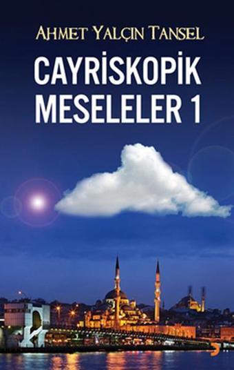 Cayriskopik Meseleler 1 - Ahmet Yalçın - Cinius Yayınevi