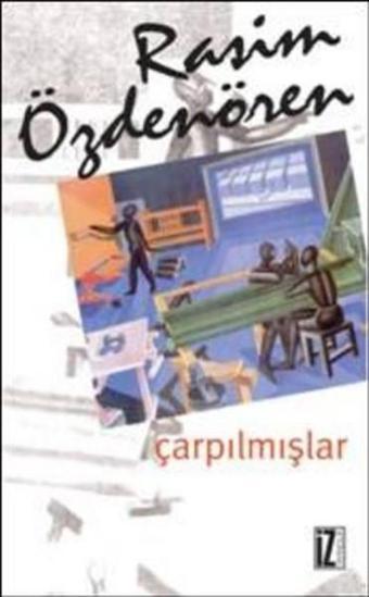 Çarpılmışlar - Rasim Özdenören - İz Yayıncılık