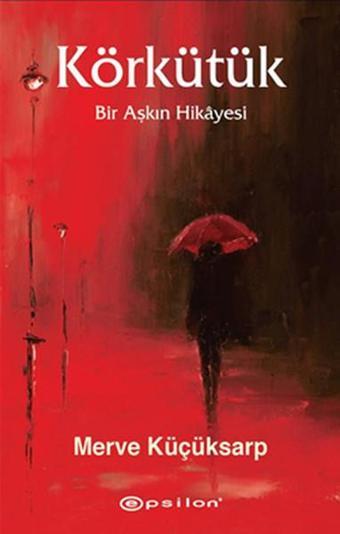 Körkütük - Merve Küçüksarp - Epsilon Yayınevi