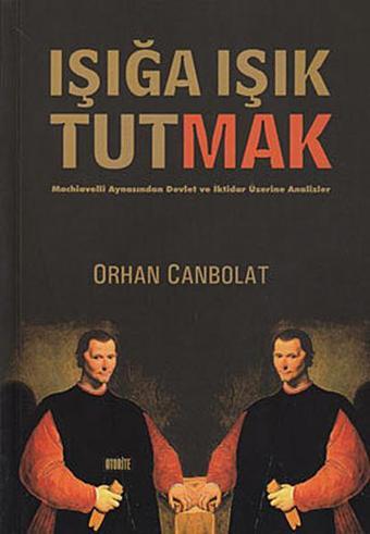 Işığa Işık Tutmak - Orhan Canbolat - Otorite