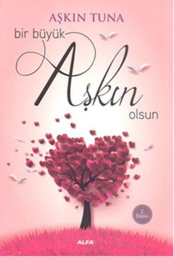 Bir Büyük Aşkın Olsun - Alfa Yayıncılık