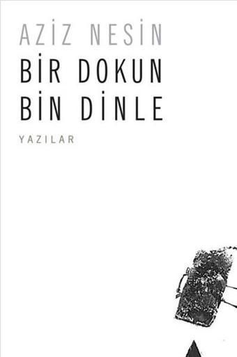 Bir Dokun Bin Dinle - Nesin Yayınevi