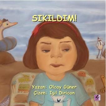 Sıkıldım! - Olcay Güner - Efil Yayınevi Yayınları