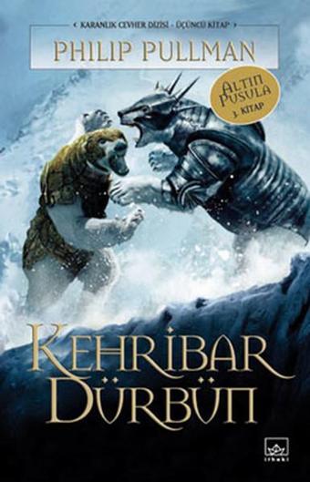 Altın Pusula 3 - Kehribar Dürbün - Philip Pullman - İthaki Yayınları