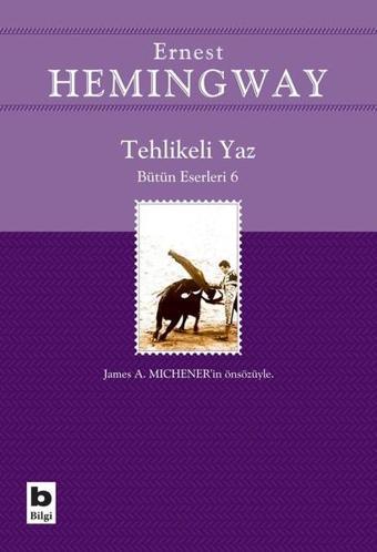 Tehlikeli Yaz - Bütün Eserleri 4 - Ernest Hemingway - Bilgi Yayınevi