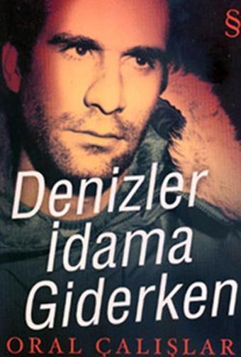 Denizler İdama Giderken - Oral Çalışlar - Everest Yayınları