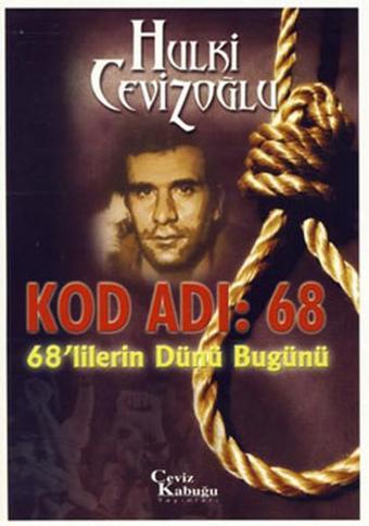 Kod Adı : 68 (68'lilerin Dünü Bugünü) - Hulki Cevizoğlu - Ceviz Kabuğu Yayınları