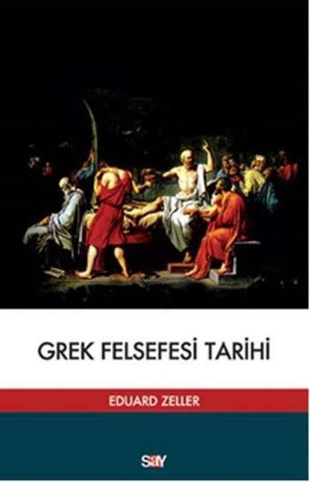 Grek Felsefesi Tarihi - Eduard Zuckmayer - Say Yayınları