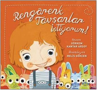 Rengrenk Tavşanlar İstiyorum! - Görkem Kantar Arsoy - Yapı Kredi Yayınları