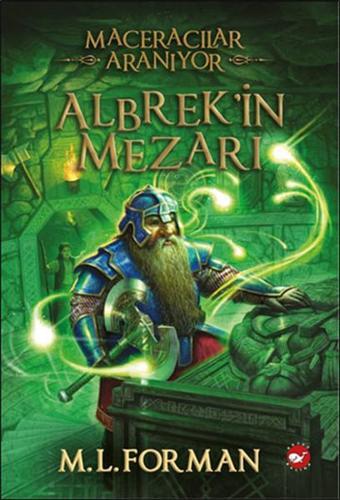 Maceracılar Aranıyor 3 - Albrek'in Mezarı - L. Forman - Beyaz Balina Yayınları