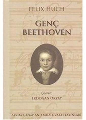 Genç Beethoven ve Beethoven'in Yetkinlik Çağı - 2 Kitap Takım - Felix Huch - Sevda Cenap & Müzik Vakfı