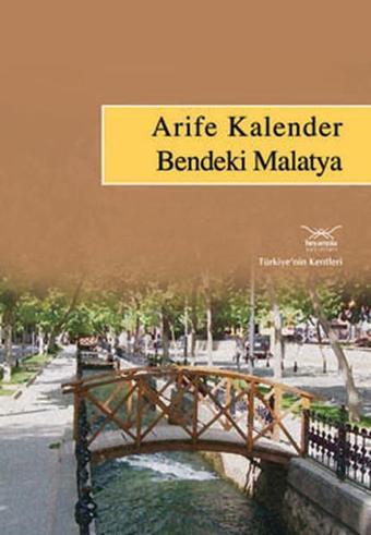 Bendeki Malatya - Arife Kalender - Heyamola Yayınları