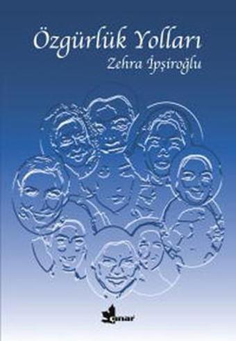 Özgürlük Yolları - Zehra İpşiroğlu - Çınar Yayınları