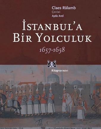 İstanbul'a Bir Yolculuk 1657-1658 - Claes Ralamb - Kitap Yayınevi