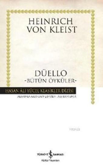 Düello - Bütün Öyküler - Hasan Ali Yücel Klasikleri - Heinrich Von Kleist - İş Bankası Kültür Yayınları