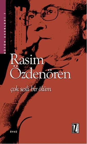 Çok Sesli Bir Ölüm - Rasim Özdenören - İz Yayıncılık