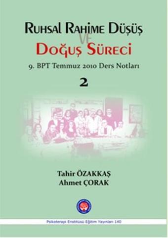 Ruhsal Rahime Düşüş ve Doğuş Süreci - Tahir Özakkaş - Psikoterapi Enstitüsü