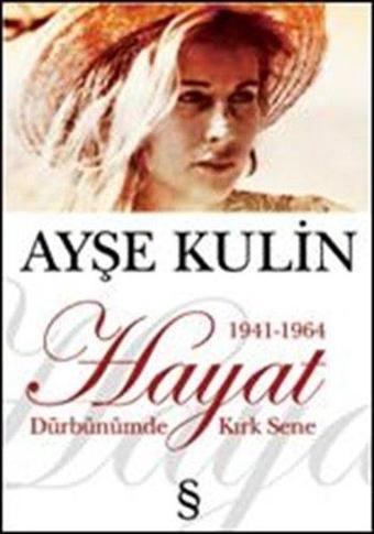 Hayat - Dürbünümde Kırk Sene (1941-1964) - Ayşe Kulin - Everest Yayınları