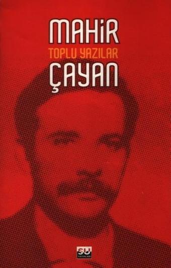 Toplu Yazılar - Mahir Çayan - Su Yayınları