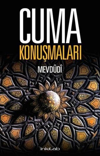 Cuma Konuşmaları - Seyyid Ebu'l-A'la el-Mevdudi - İnkılab Yayınları