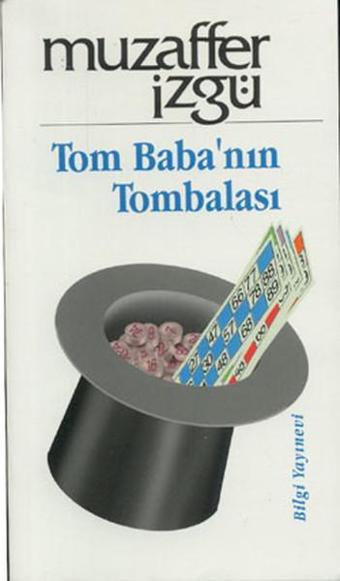 Tom Baba'nın Tombalası - Muzaffer İzgü - Bilgi Yayınevi