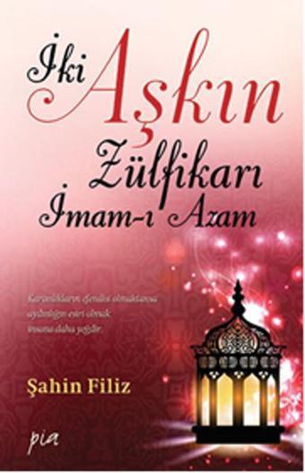 İki Aşkın Zülfikarı İmam- Azam - Şahin Filiz - Pia