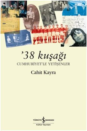 38 Kuşağı - Cahit Kayra - İş Bankası Kültür Yayınları