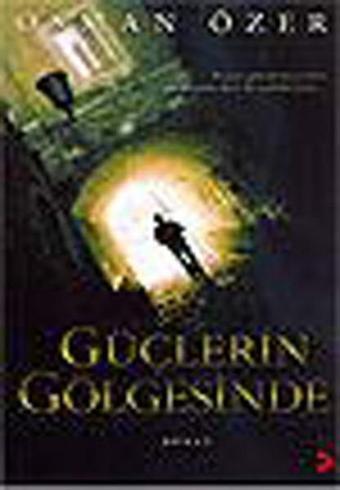 Güçlerin Gölgesinde - Osman Özer - Cinius Yayınevi