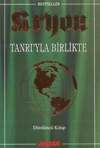 Tanrı'yla Birlikte-Kryon-4 - Lee Carroll - Akaşa Yayın