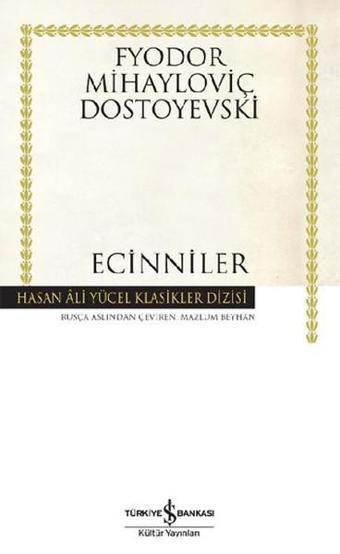 Ecinniler - Hasan Ali Yücel Klasikleri - Fyodor Mihayloviç Dostoyevski - İş Bankası Kültür Yayınları