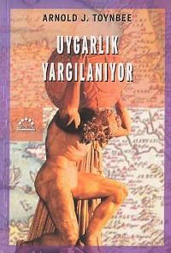 Uygarlık Yargılanıyor - Arnold J. Toynbee - Örgün Yayınları