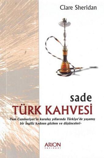 Sade Türk Kahvesi - Clare Sherida - Arion Yayınevi