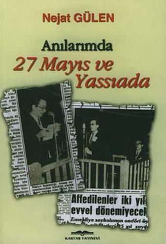 Anılarımda 27 Mayıs ve Yassıada - Nejat Gülen - Kastaş Yayınları