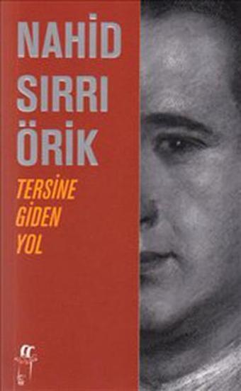 Tersine Giden Yol - Nahid Sırrı Örik - Oğlak Yayıncılık