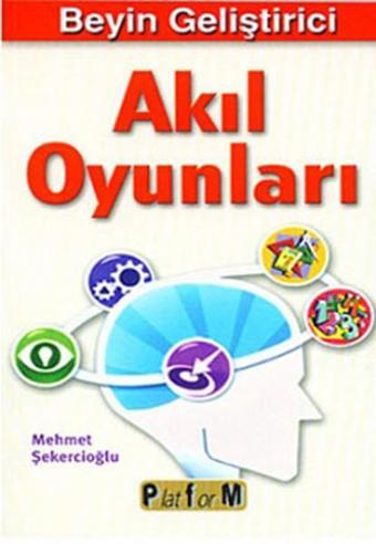 Beyin Geliştirici Akıl Oyunları - Mehmet Şekercioğlu - Platform Yayınları