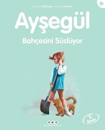 Ayşegül 25 - Bahçesini Süslüyor - Marcel Marlier - Yapı Kredi Yayınları